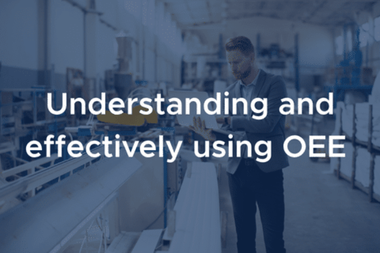 Understanding and effectively using OEE